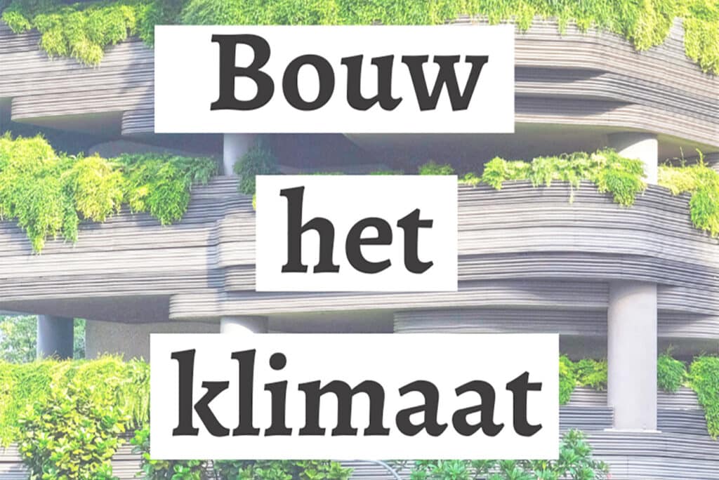 Nieuw! Bouw het klimaat, dé blog over duurzaam bouwen